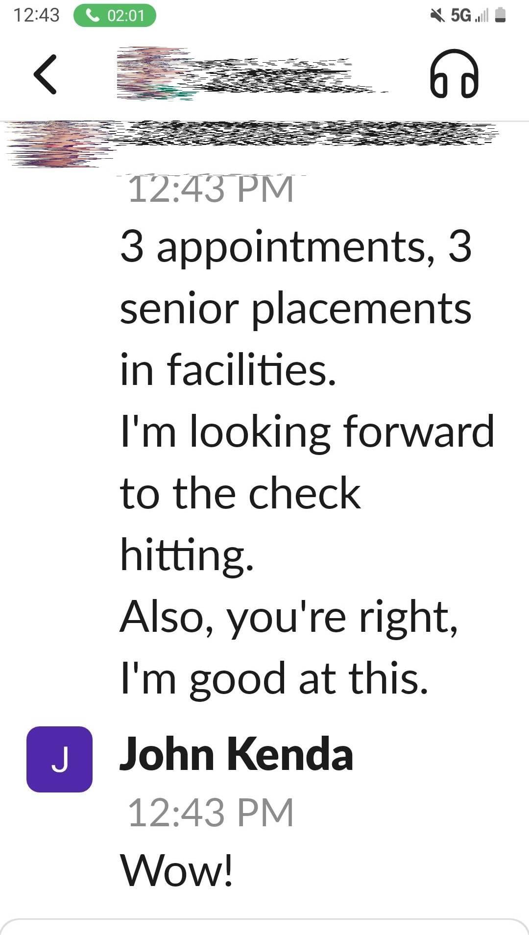 testimonial 3 appointments, 3 senior placements in facilities. I'm looking forward to the check hitting/